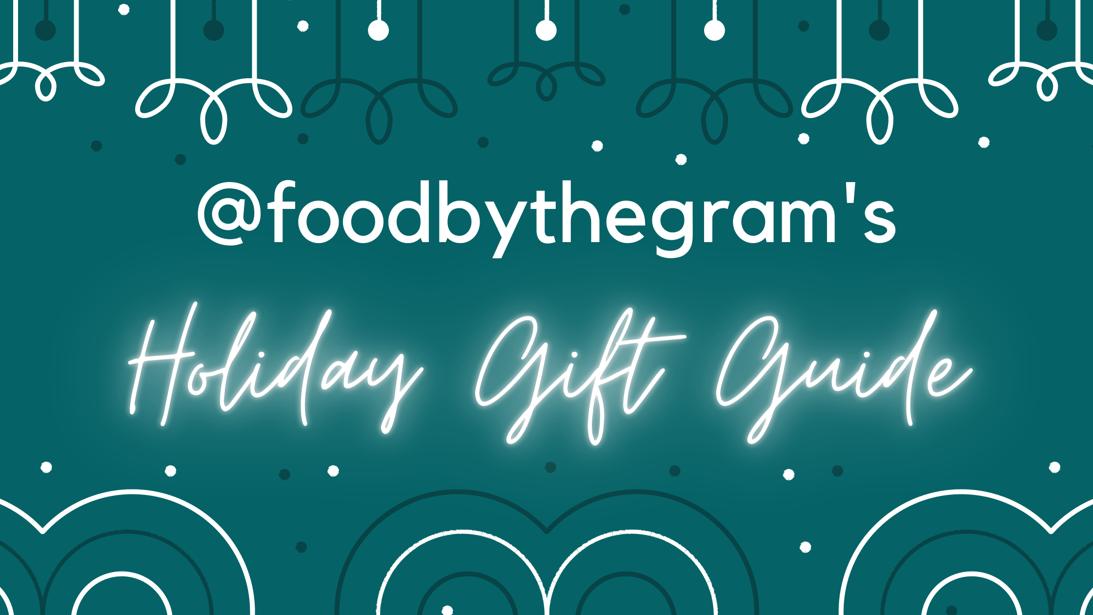 @foodbythegram's Holiday Gift Guide!
